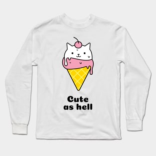 Cute as hell cat Long Sleeve T-Shirt